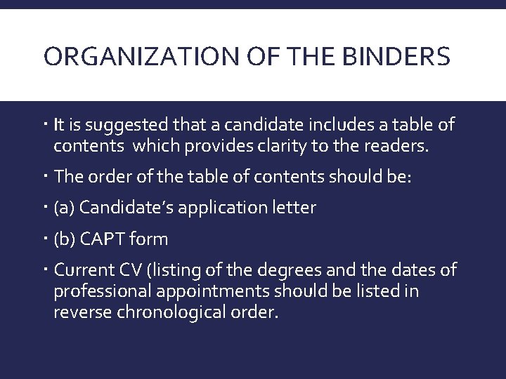 ORGANIZATION OF THE BINDERS It is suggested that a candidate includes a table of