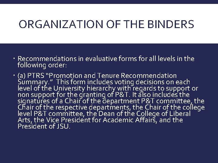 ORGANIZATION OF THE BINDERS Annual faculty evaluations for the past 5 years Recommendations in