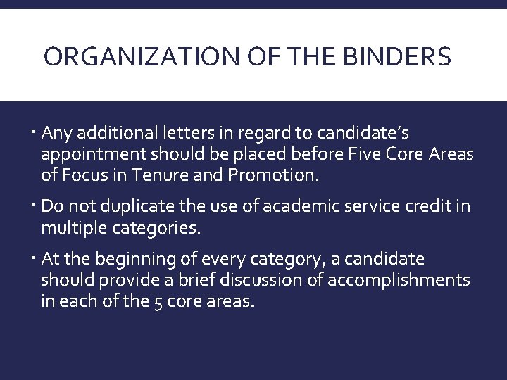 ORGANIZATION OF THE BINDERS Any additional letters in regard to candidate’s appointment should be