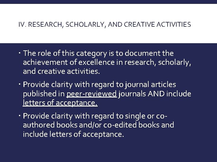 IV. RESEARCH, SCHOLARLY, AND CREATIVE ACTIVITIES The role of this category is to document
