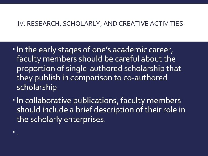 IV. RESEARCH, SCHOLARLY, AND CREATIVE ACTIVITIES In the early stages of one’s academic career,