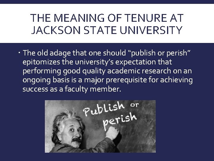 THE MEANING OF TENURE AT JACKSON STATE UNIVERSITY The old adage that one should