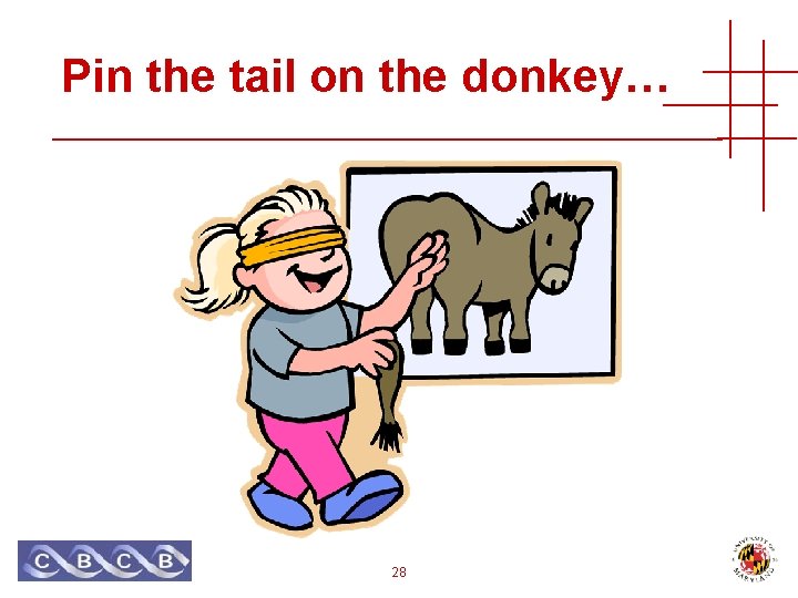Pin the tail on the donkey… 28 