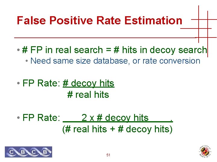 False Positive Rate Estimation • # FP in real search = # hits in