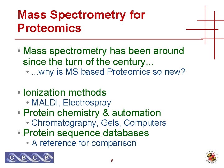 Mass Spectrometry for Proteomics • Mass spectrometry has been around since the turn of