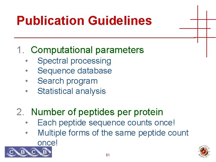 Publication Guidelines 1. Computational parameters • • Spectral processing Sequence database Search program Statistical