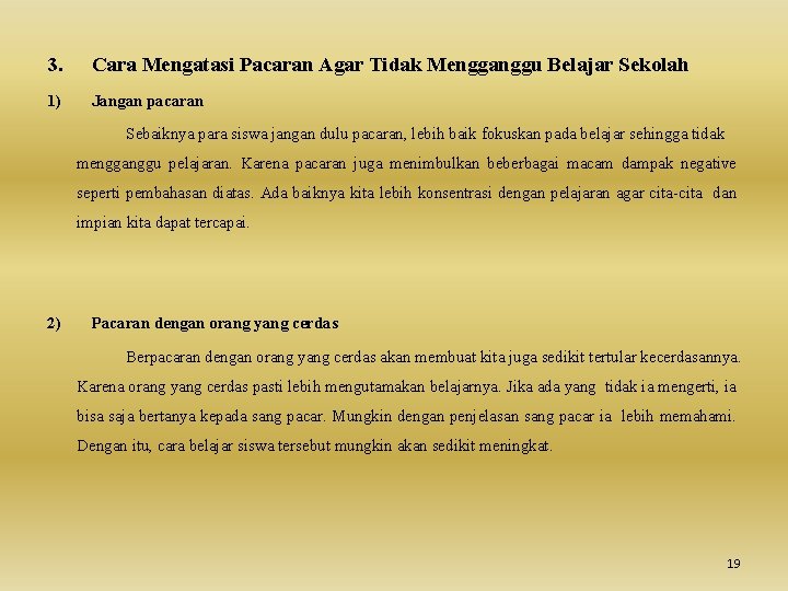 3. Cara Mengatasi Pacaran Agar Tidak Mengganggu Belajar Sekolah 1) Jangan pacaran Sebaiknya para