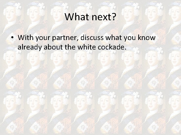 What next? • With your partner, discuss what you know already about the white