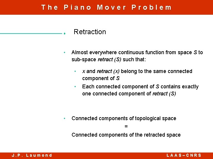 The Piano Mover Problem Retraction • • Almost everywhere continuous function from space S