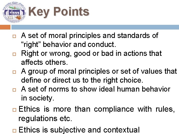 Key Points A set of moral principles and standards of “right” behavior and conduct.