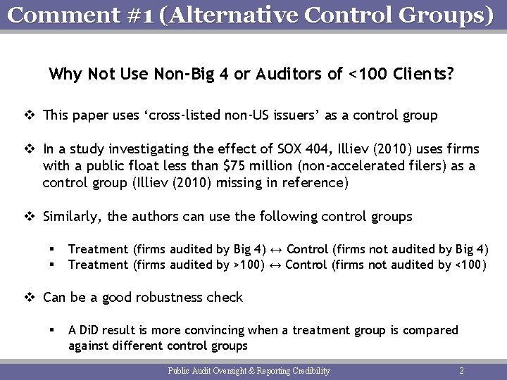 Comment #1 (Alternative Control Groups) Why Not Use Non-Big 4 or Auditors of <100