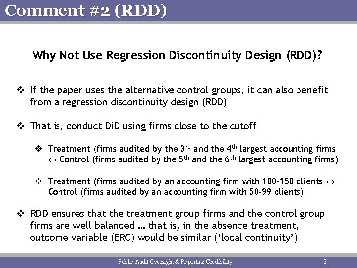 Comment #2 (RDD) Why Not Use Regression Discontinuity Design (RDD)? v If the paper