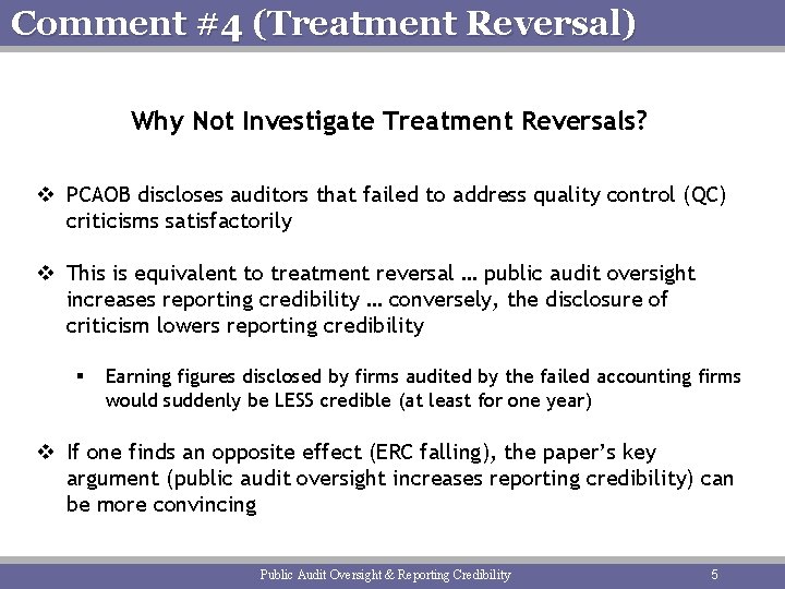 Comment #4 (Treatment Reversal) Why Not Investigate Treatment Reversals? v PCAOB discloses auditors that