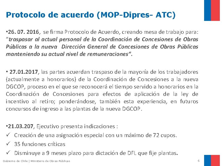 Protocolo de acuerdo (MOP-Dipres- ATC) • 26. 07. 2016, se firma Protocolo de Acuerdo,