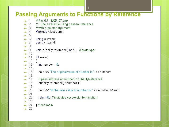 11 Passing Arguments to Functions by Reference 1 2 3 4 5 6 7 11 Passing Arguments to Functions by Reference 1 2 3 4 5 6 7