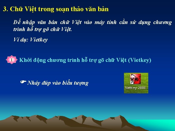 3. Chữ Việt trong soạn thảo văn bản Để nhập văn bản chữ Việt