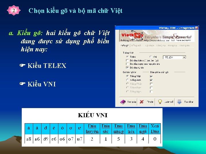 2 Chọn kiểu gõ và bộ mã chữ Việt a. Kiểu gõ: hai kiểu