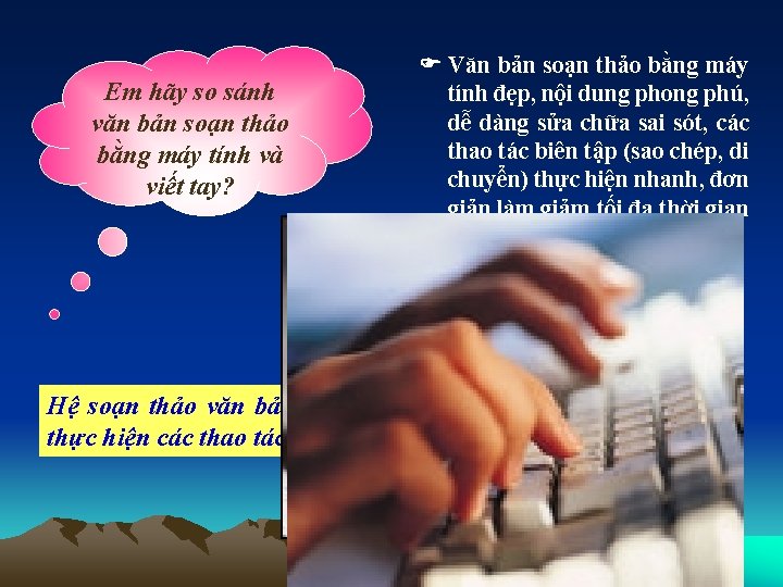 Em hãy so sánh văn bản soạn thảo bằng máy tính và viết tay?