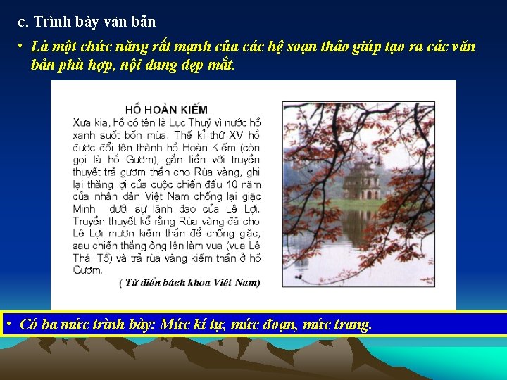 c. Trình bày văn bản • Là một chức năng rất mạnh của các