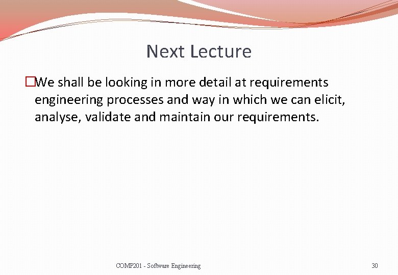 Next Lecture �We shall be looking in more detail at requirements engineering processes and