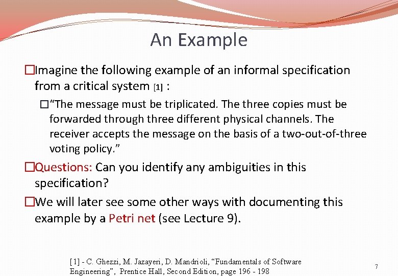 An Example �Imagine the following example of an informal specification from a critical system