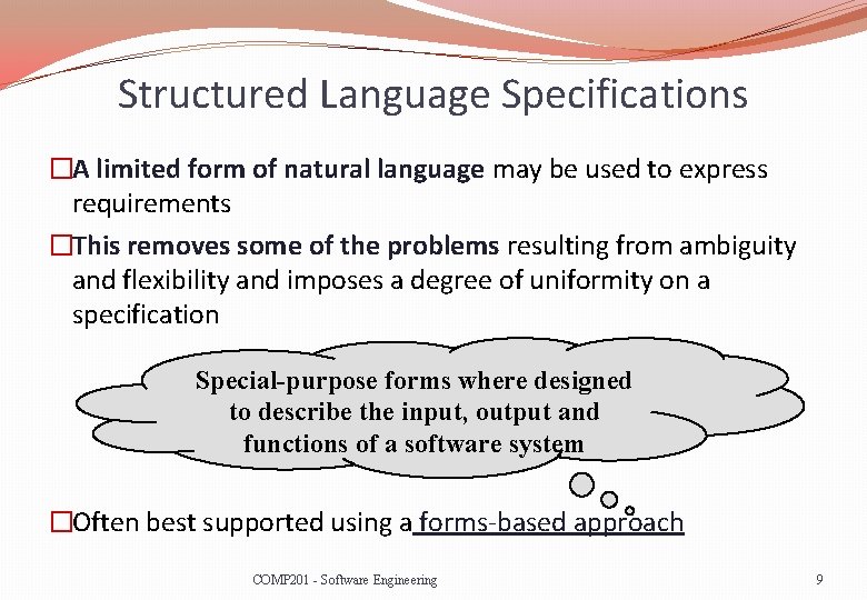 Structured Language Specifications �A limited form of natural language may be used to express