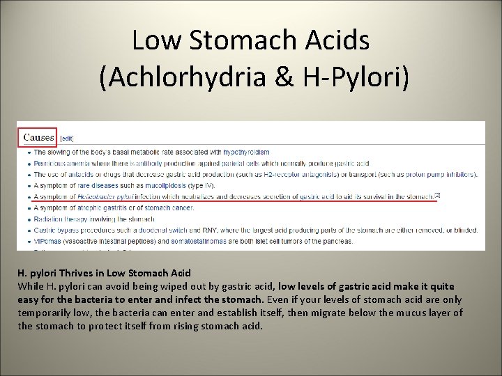 Low Stomach Acids (Achlorhydria & H-Pylori) H. pylori Thrives in Low Stomach Acid While