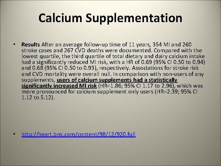 Calcium Supplementation • Results After an average follow-up time of 11 years, 354 MI