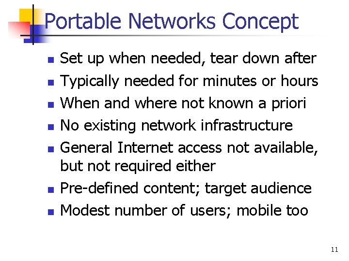 Portable Networks Concept n n n n Set up when needed, tear down after
