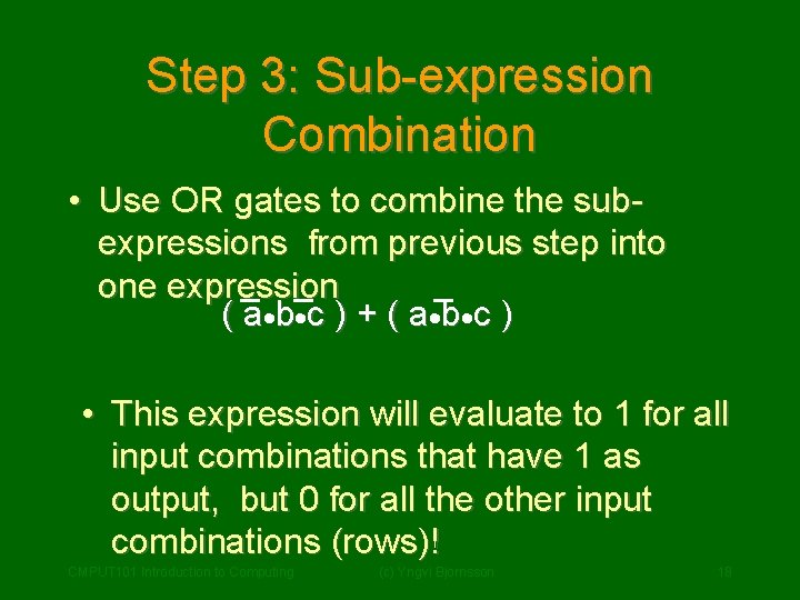 Step 3: Sub-expression Combination • Use OR gates to combine the subexpressions from previous