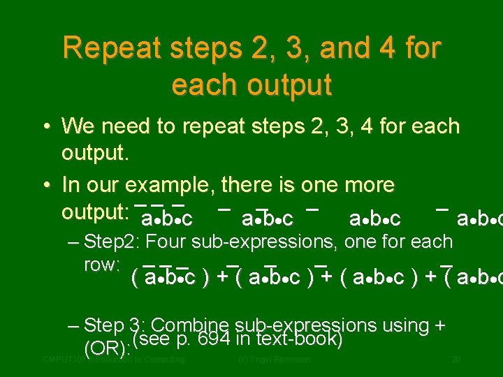 Repeat steps 2, 3, and 4 for each output • We need to repeat