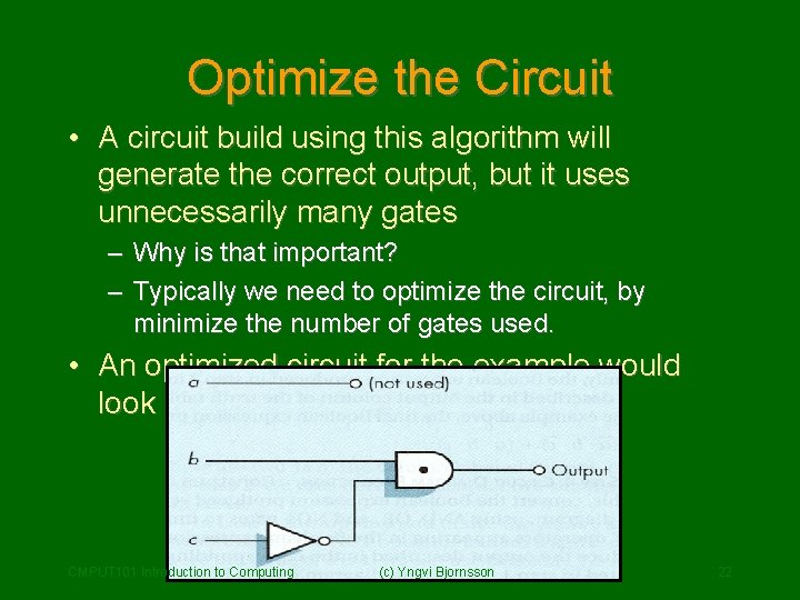 Optimize the Circuit • A circuit build using this algorithm will generate the correct