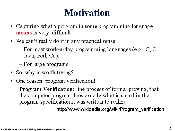 Motivation • Capturing what a program in some programming language means is very difficult