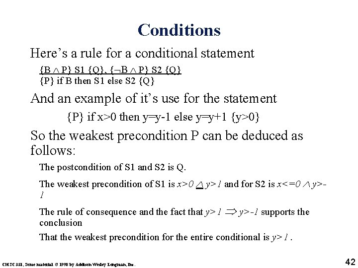 Conditions Here’s a rule for a conditional statement {B P} S 1 {Q}, {