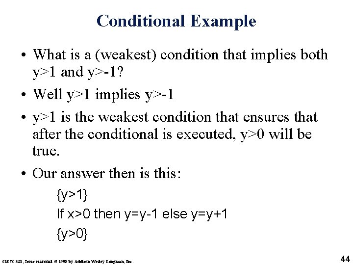 Conditional Example • What is a (weakest) condition that implies both y>1 and y>-1?