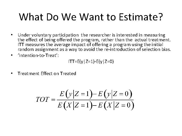 What Do We Want to Estimate? • Under voluntary participation the researcher is interested What Do We Want to Estimate? • Under voluntary participation the researcher is interested