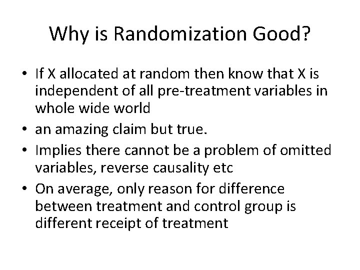 Why is Randomization Good? • If X allocated at random then know that X Why is Randomization Good? • If X allocated at random then know that X