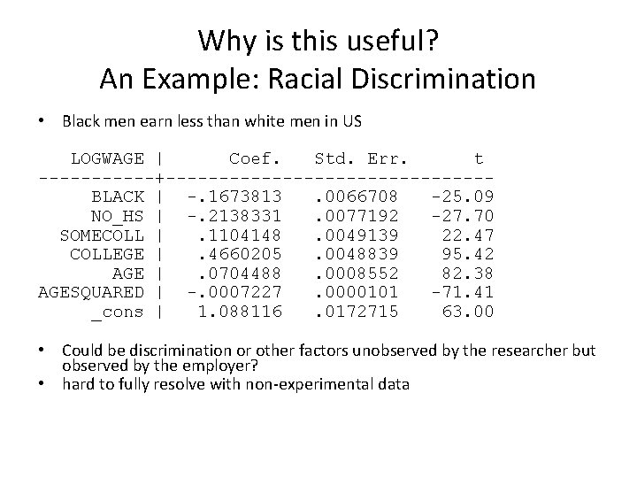 Why is this useful? An Example: Racial Discrimination • Black men earn less than Why is this useful? An Example: Racial Discrimination • Black men earn less than