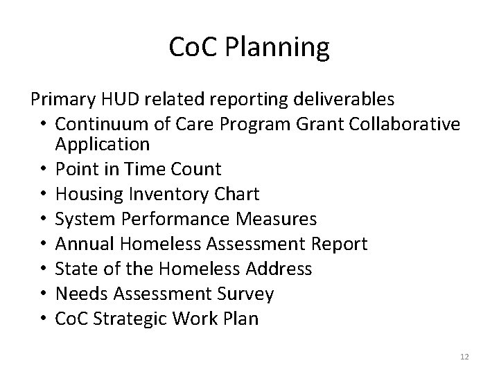 Co. C Planning Primary HUD related reporting deliverables • Continuum of Care Program Grant