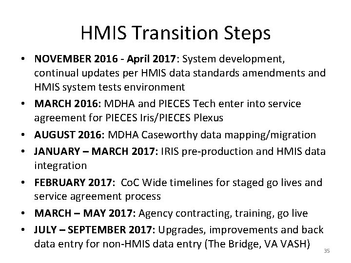 HMIS Transition Steps • NOVEMBER 2016 - April 2017: System development, continual updates per