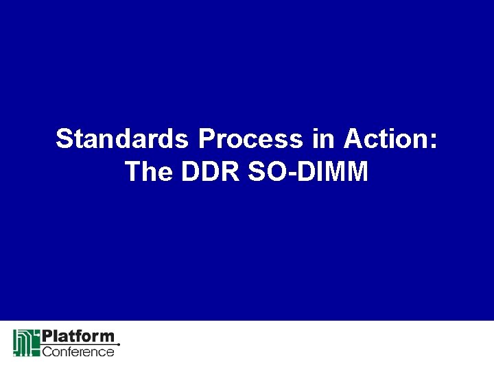 Standards Process in Action: The DDR SO-DIMM 