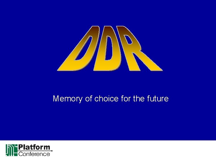 Memory of choice for the future 