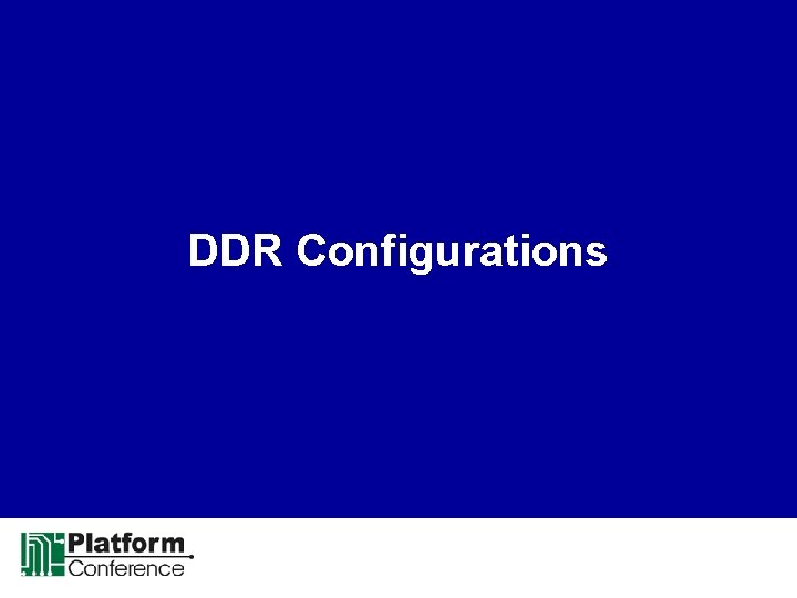 DDR Configurations 