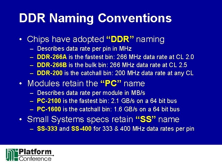 DDR Naming Conventions • Chips have adopted “DDR” naming – – Describes data rate