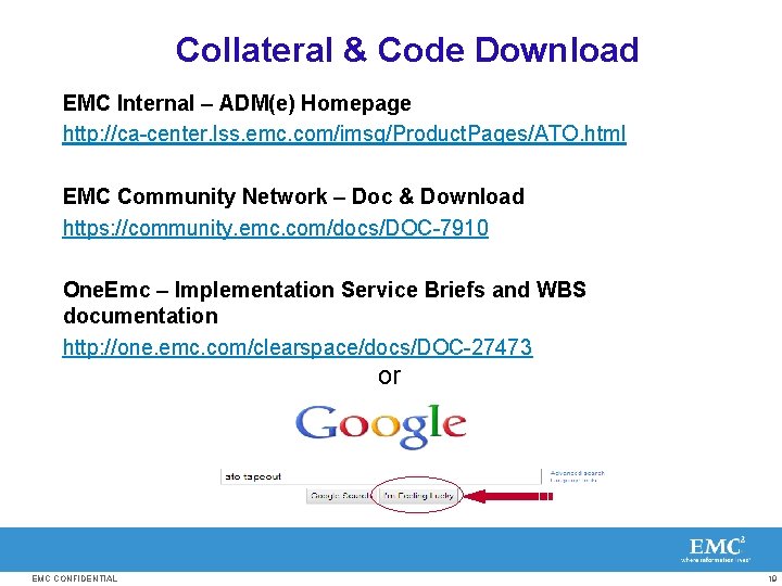 Collateral & Code Download EMC Internal – ADM(e) Homepage http: //ca-center. lss. emc. com/imsg/Product.
