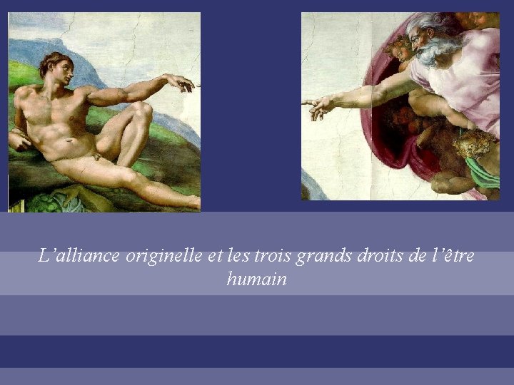 L’alliance originelle et les trois grands droits de l’être humain 