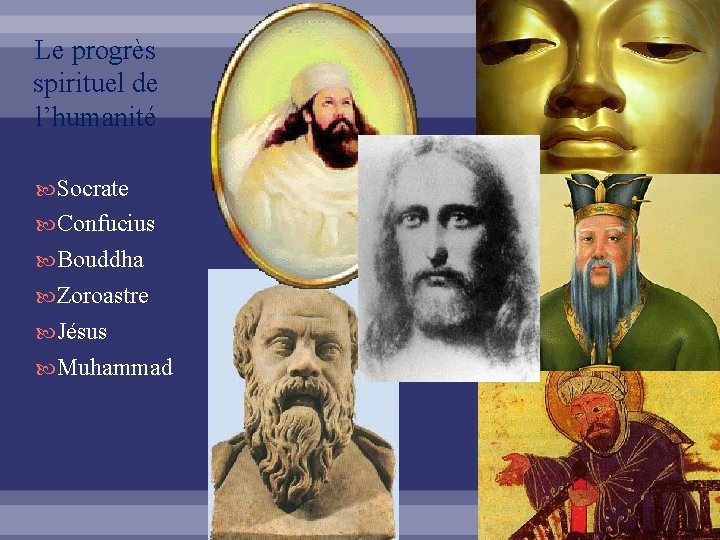 Le progrès spirituel de l’humanité Socrate Confucius Bouddha Zoroastre Jésus Muhammad 