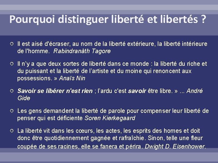 Pourquoi distinguer liberté et libertés ? Il est aisé d'écraser, au nom de la