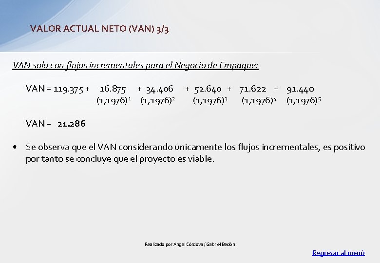 VALOR ACTUAL NETO (VAN) 3/3 VAN solo con flujos incrementales para el Negocio de