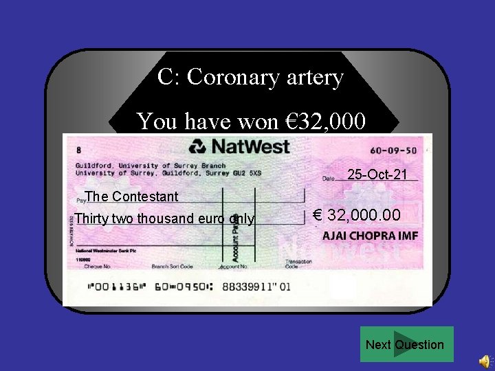 C: Coronary artery You have won € 32, 000 25 -Oct-21 The Contestant Thirty